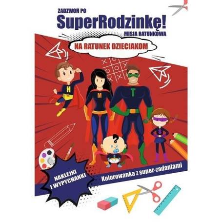 Zadzwoń po SuperRodzinkę! Na ratunek dzieciakom