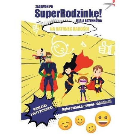 Zadzwoń po SuperRodzinkę! Na ratunek radości