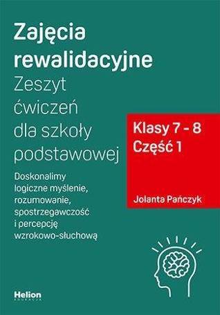 Zajęcia rewalidacyjne. Zeszyt ćw. SP kl. 7-8 cz.1