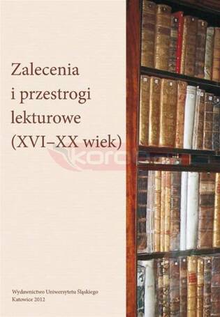 Zalecenia i przestrogi lekturowe (XVIXX wiek)