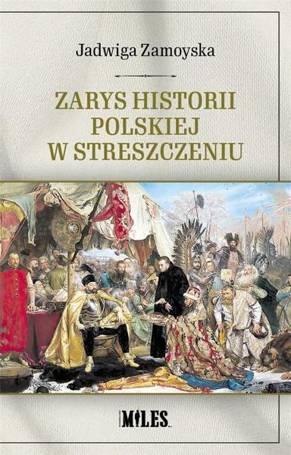 Zarys historii polskiej w streszczeniu