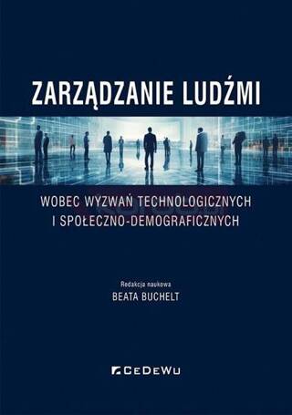 Zarządzanie ludźmi wobec wyzwań technologicznych..