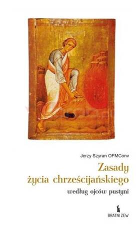 Zasady życia chrześcijańskiego według ojców...