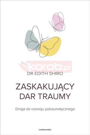 Zaskakujący dar traumy