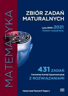 Zbiór zadań maturalnych 2010-2021 Matematyka PR