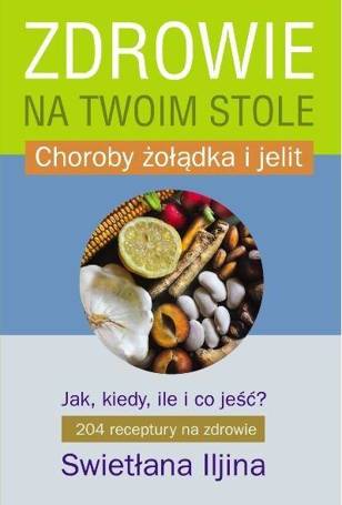 Zdrowie na twoim stole. Choroby żołądka i jelit