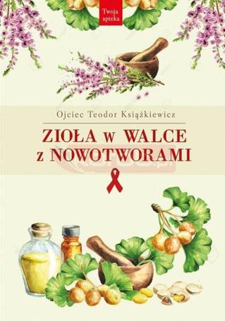 Zioła w walce z nowotworami