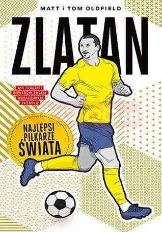 Zlatan. Najlepsi piłkarze świata