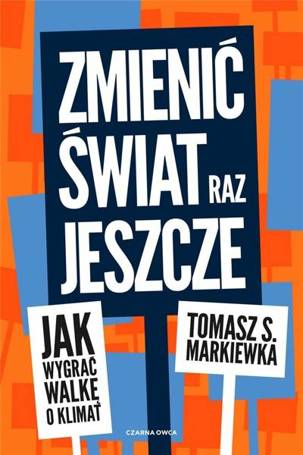 Zmienić świat raz jeszcze