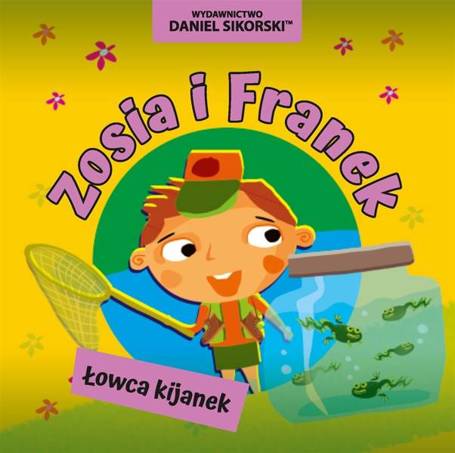 Zosia i Franek. Łowca kijanek