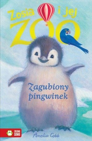 Zosia i jej zoo. Zagubiony pigwinek