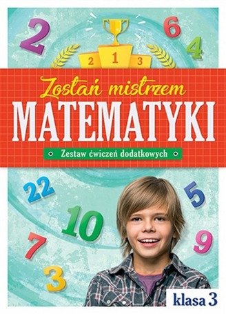 Zostań mistrzem matematyki. Klasa 3