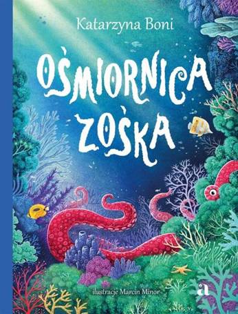 Zwierzaki. Ośmiornica Zośka