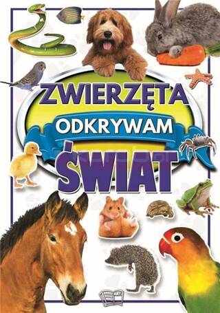 Zwierzęta. Odkrywam świat