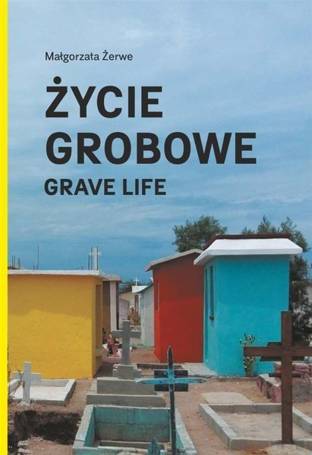 Życie grobowe. Grave Life