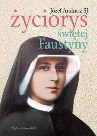 Życiorys świętej Faustyny