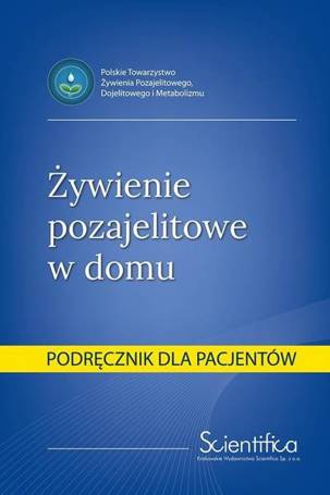 Żywienie pozajelitowe w domu. Podręcznik dla pacj.